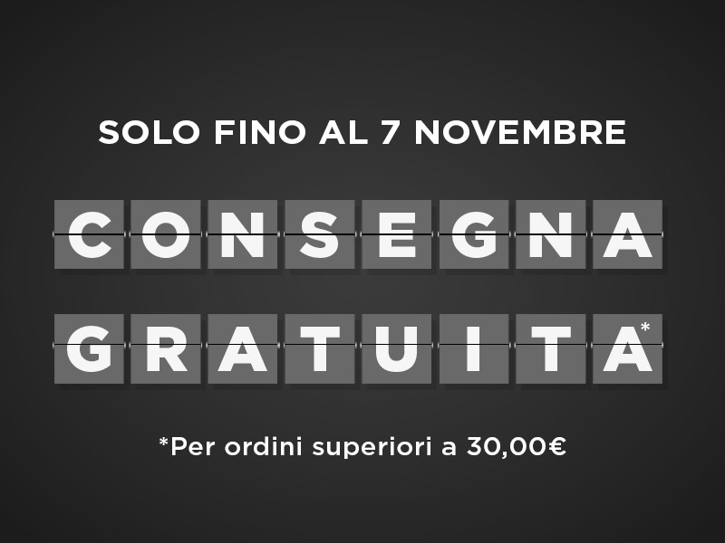 CONSEGNA GRATUITA 6/7 NOVEMBRE